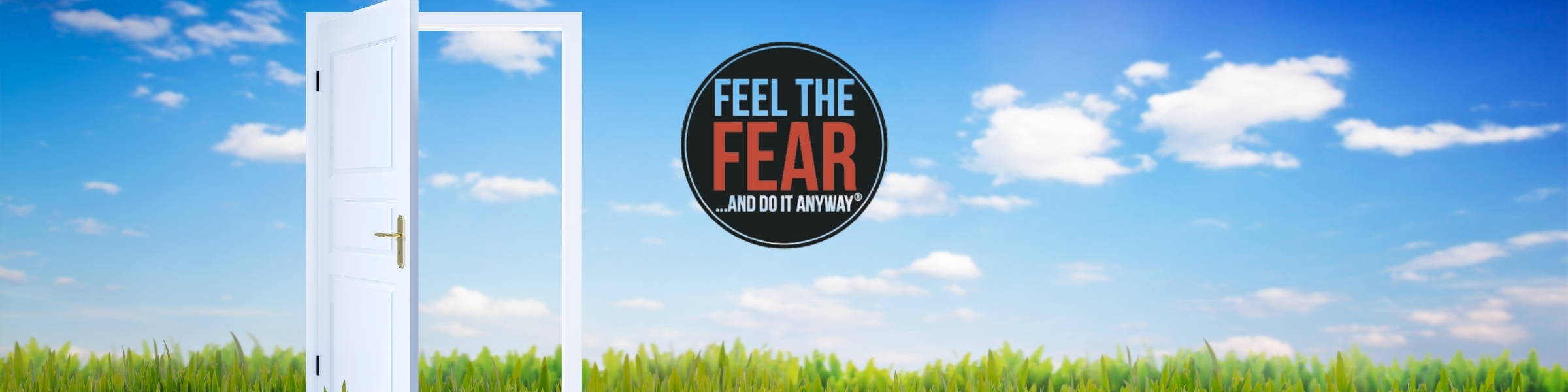 Feel The Fear...And Do It Anyway